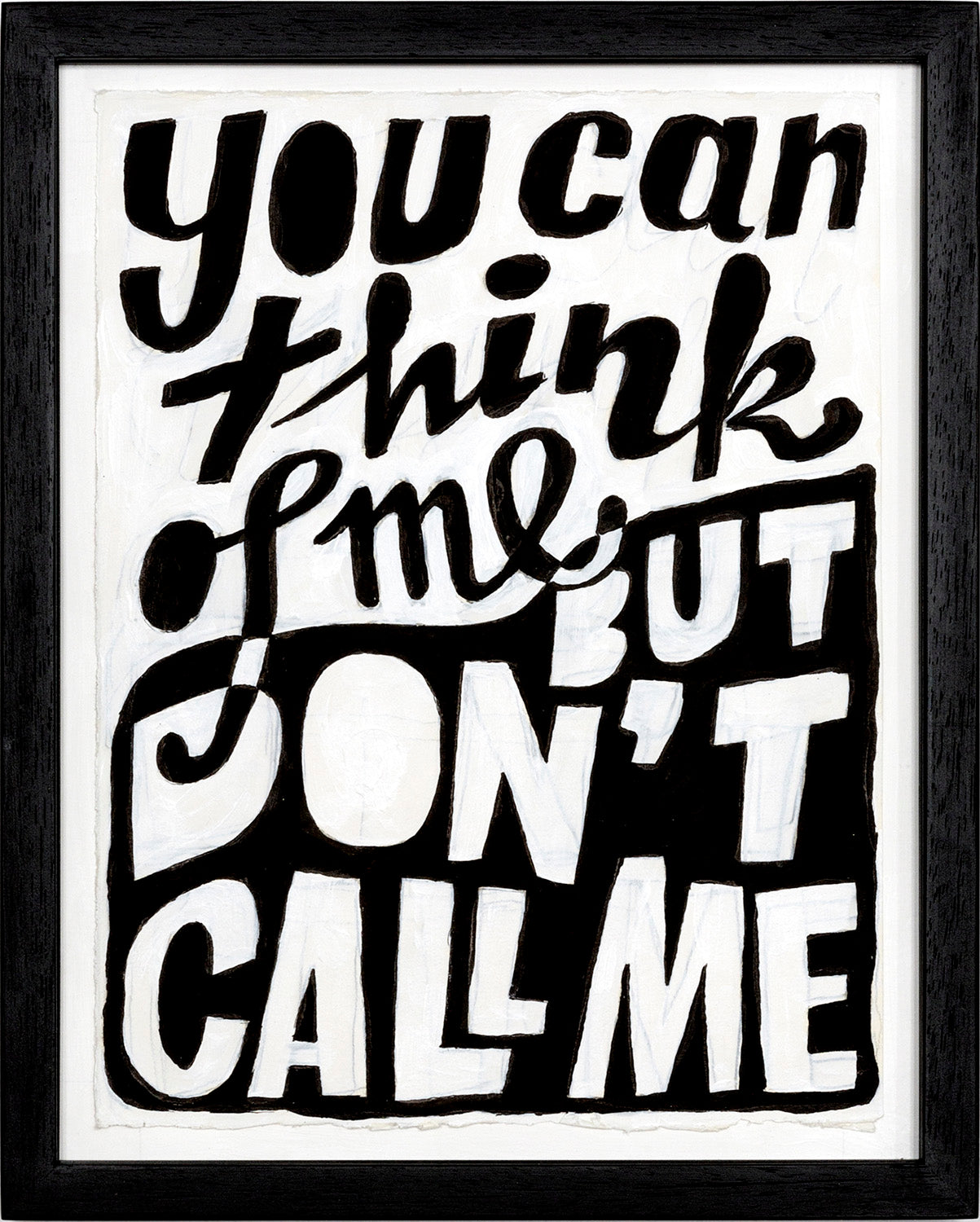 You Can Think Of Me But Don't Call Me